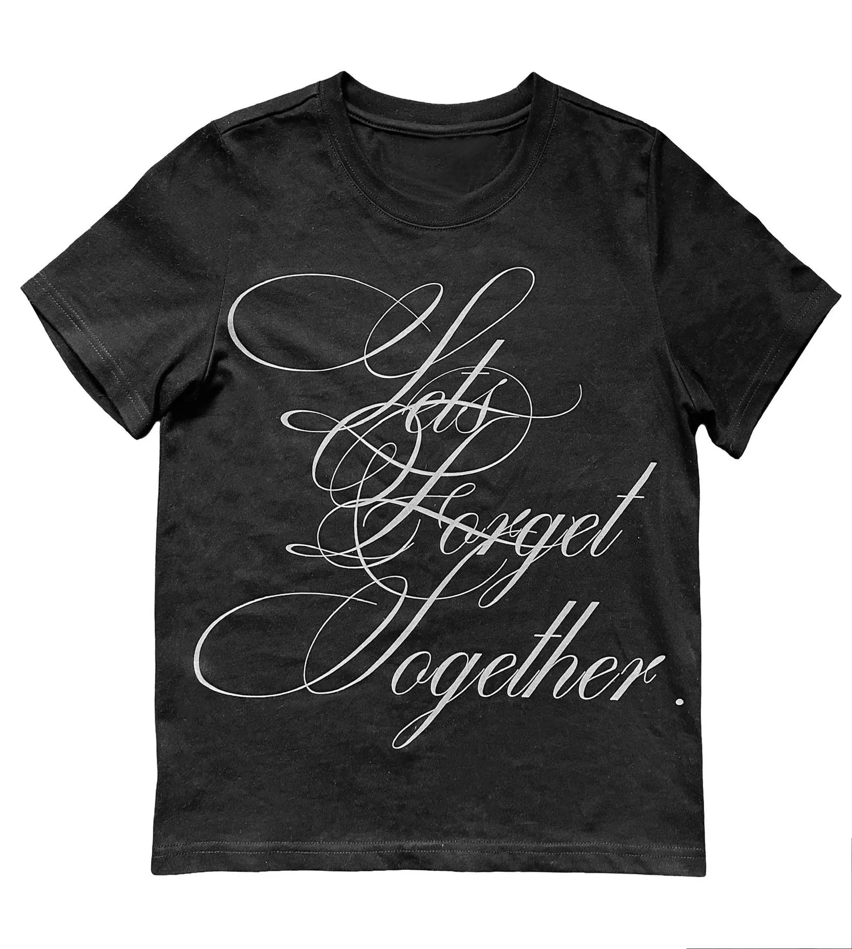 Let’s Forget Together Tee