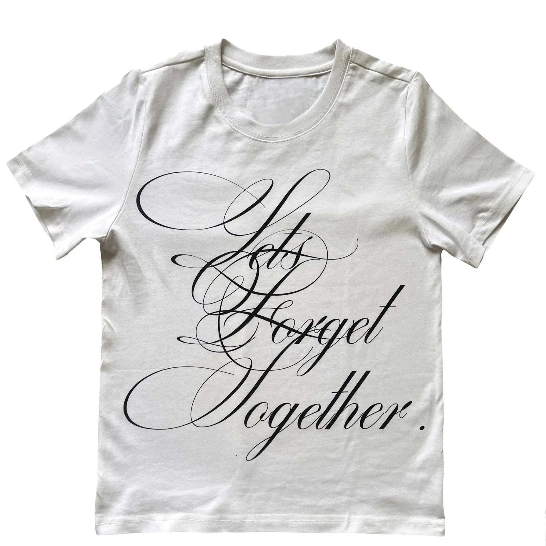 Let’s Forget Together Tee